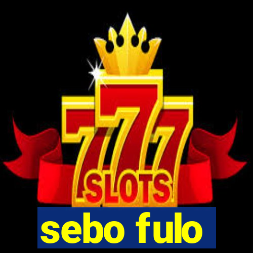 sebo fulo